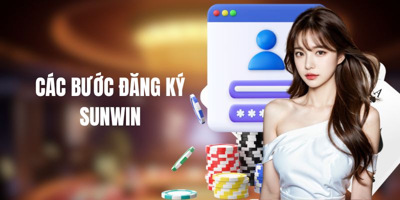 4 bước đăng ký nhanh chóng tại Sunwin