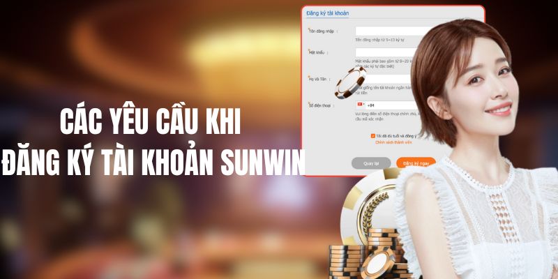 Yêu cầu khi đăng ký Sunwin